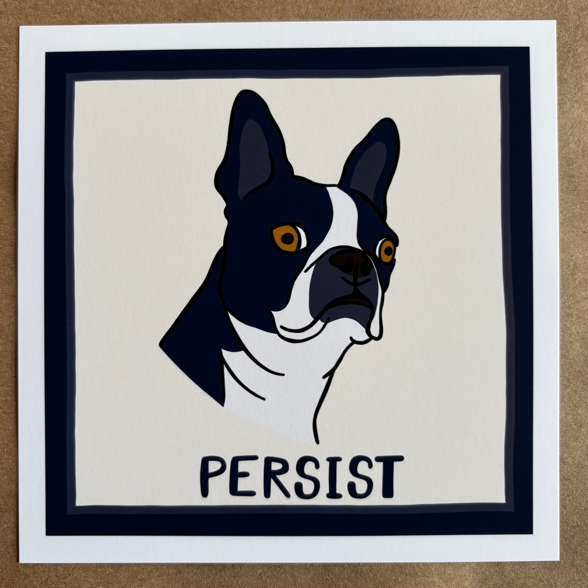 original art by AnneArchy depicting a Boston Terrier dog with hand lettering of the word "persist"