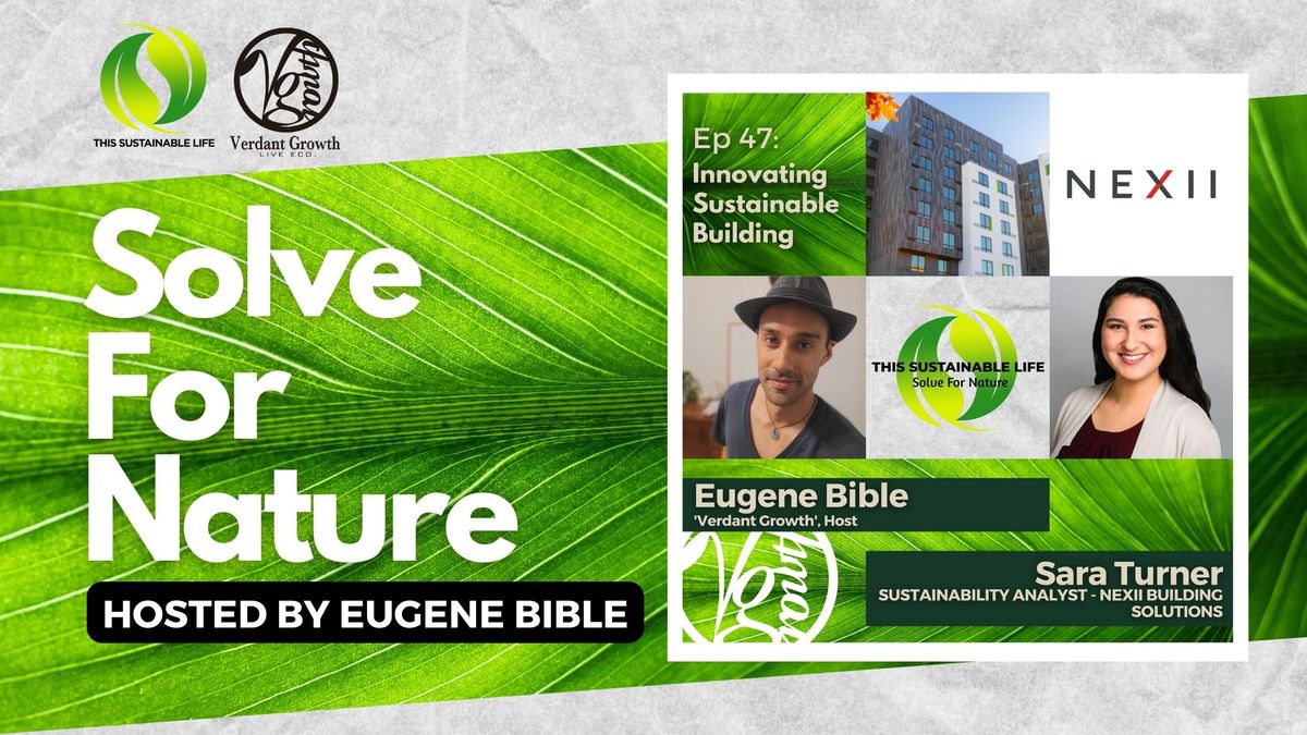 TSL:SFN - Innovating Sustainable Building w/ Sara Turner (Nexii)