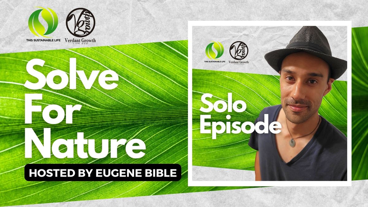 TSL:SFN - Solo Episode: Upcoming Changes to Solve For Nature