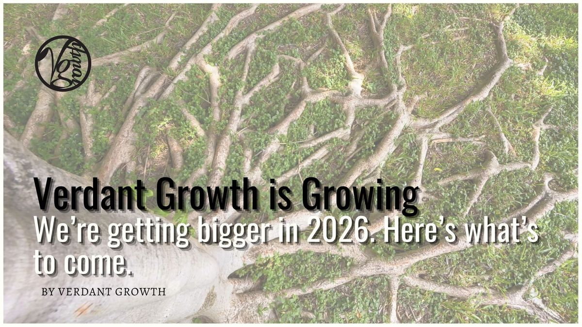 Verdant Growth is Growing
