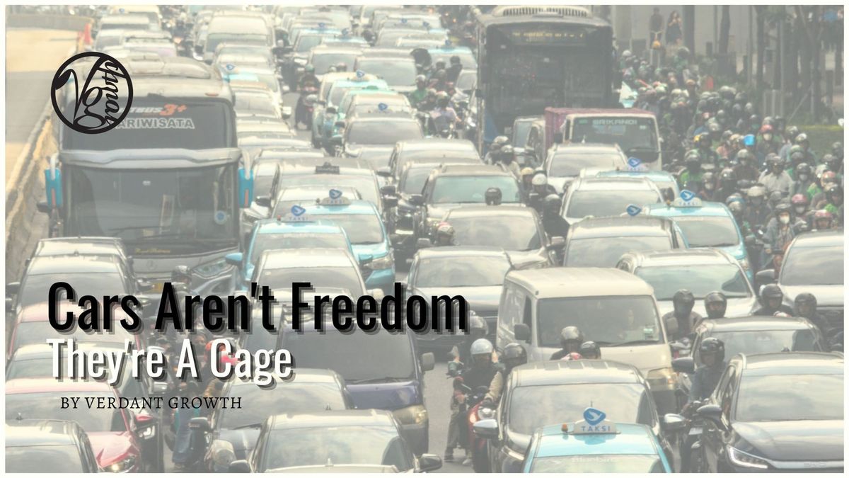 Cars aren’t freedom. They’re a cage.