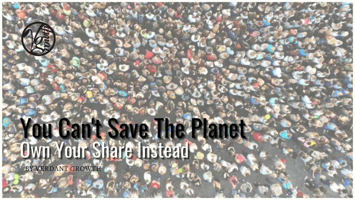 You Can't Save The Planet: Own Your Share Instead