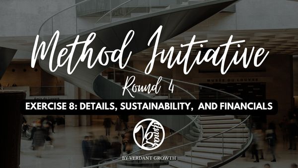 Method Initiative (Round 4) - Exercise 8 - Details, Sustainability, and Financials