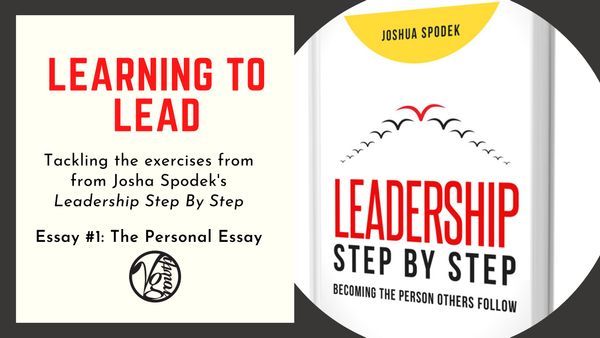Learning To Lead: Essay #1: The Personal Essay