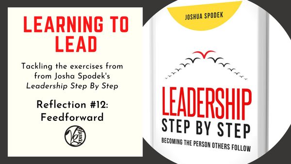 Leadership Step By Step – Exercise #12: Feedforward