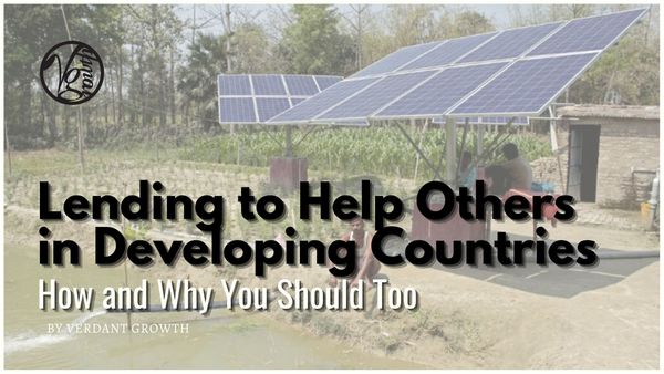Lending to Help Others in Third World Countries - How and Why You Should Too