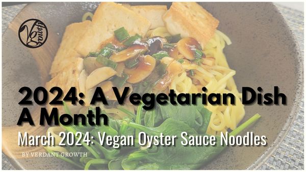 A Vegetarian Dish A Month – Mar 2024: Vegan Oyster Sauce Noodles