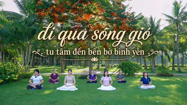 Đi Qua Sóng Gió Tu Tâm Đến Bến Bờ Bình Yên