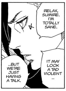 Kawaki glares at Amado while holding him against the wall, telling Sumire to relax. "I'm totally sane. It may look a tad violent... but we're just having a talk.