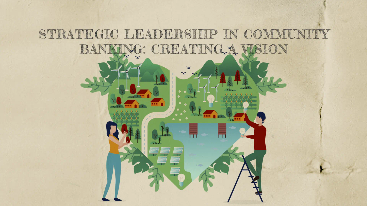 Strategic Leadership in Community Banking: Creating a Vision