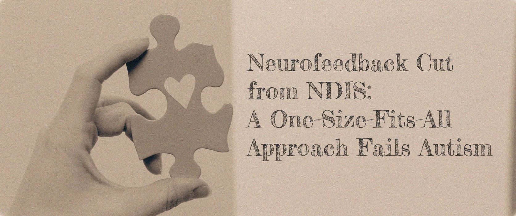 Neurofeedback Cut from NDIS: A One-Size-Fits-All Approach Fails Autism