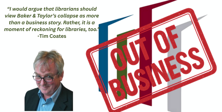 Library Advocate: Baker & Taylor’s Collapse Should Be a Wake Up Call for Libraries
