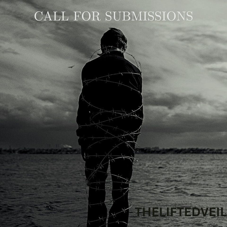 CALL FOR SUBMISSIONS — THELIFTEDVEIL │Global Creative Media Institution