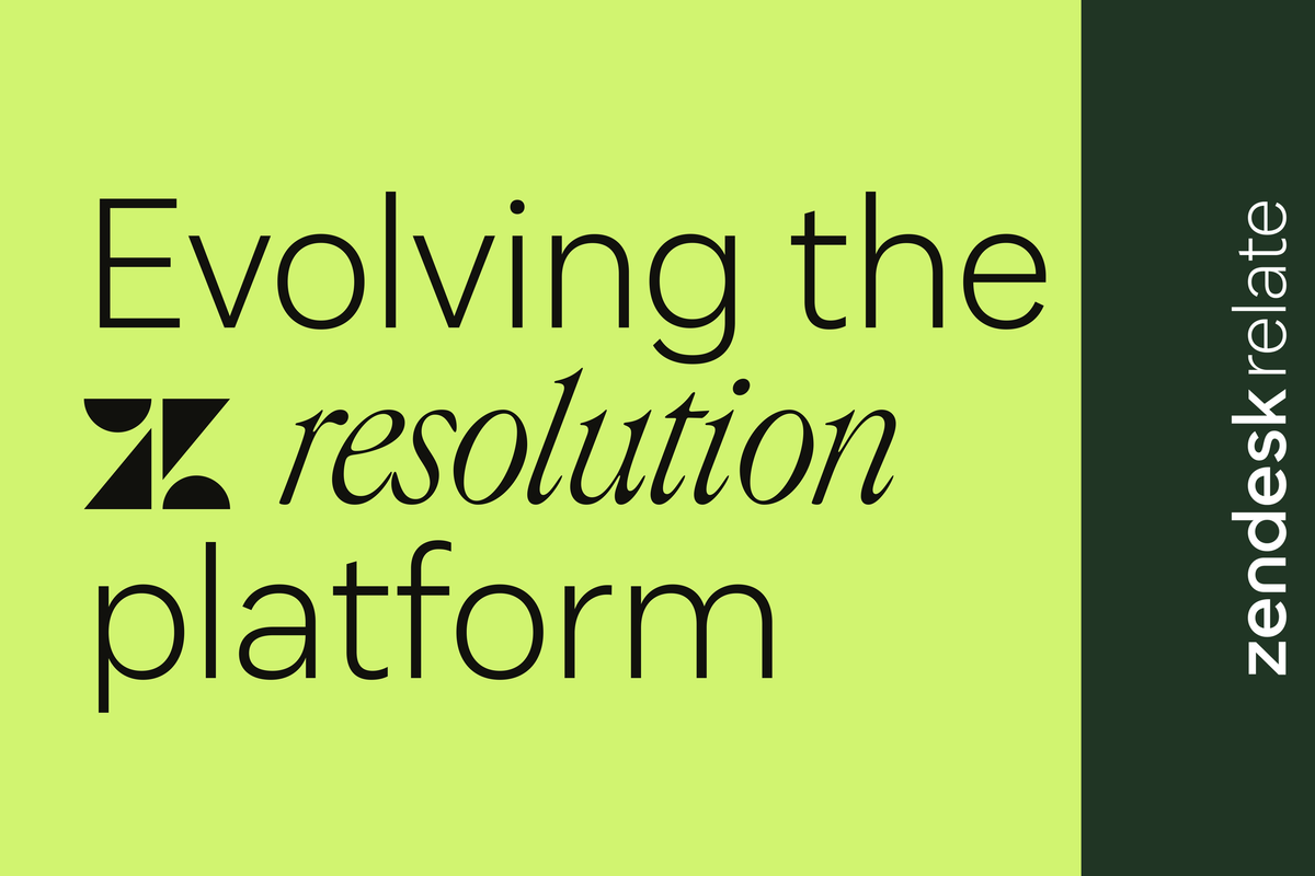 Zendesk Relate 2026 - Evolving the Zendesk Resolution Platform