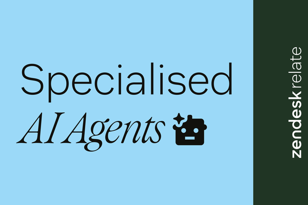 Zendesk Relate 2026 - Specialised AI Agents