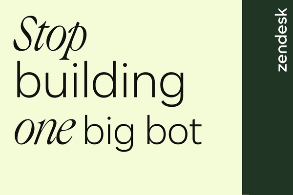 Stop building one big bot