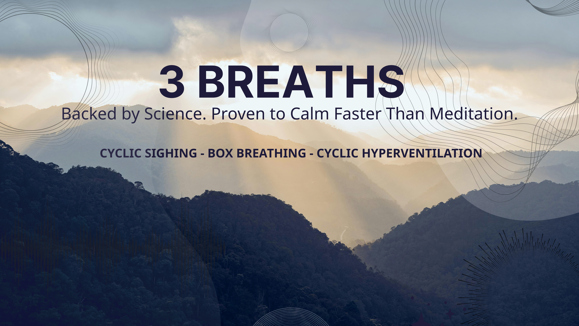  misty mountain peaks with bold title text: “3 BREATHS - Backed by Science. Proven to Calm Faster Than Meditation.” Techniques are Sighing, Box Breathing, and Hyperventilation. 