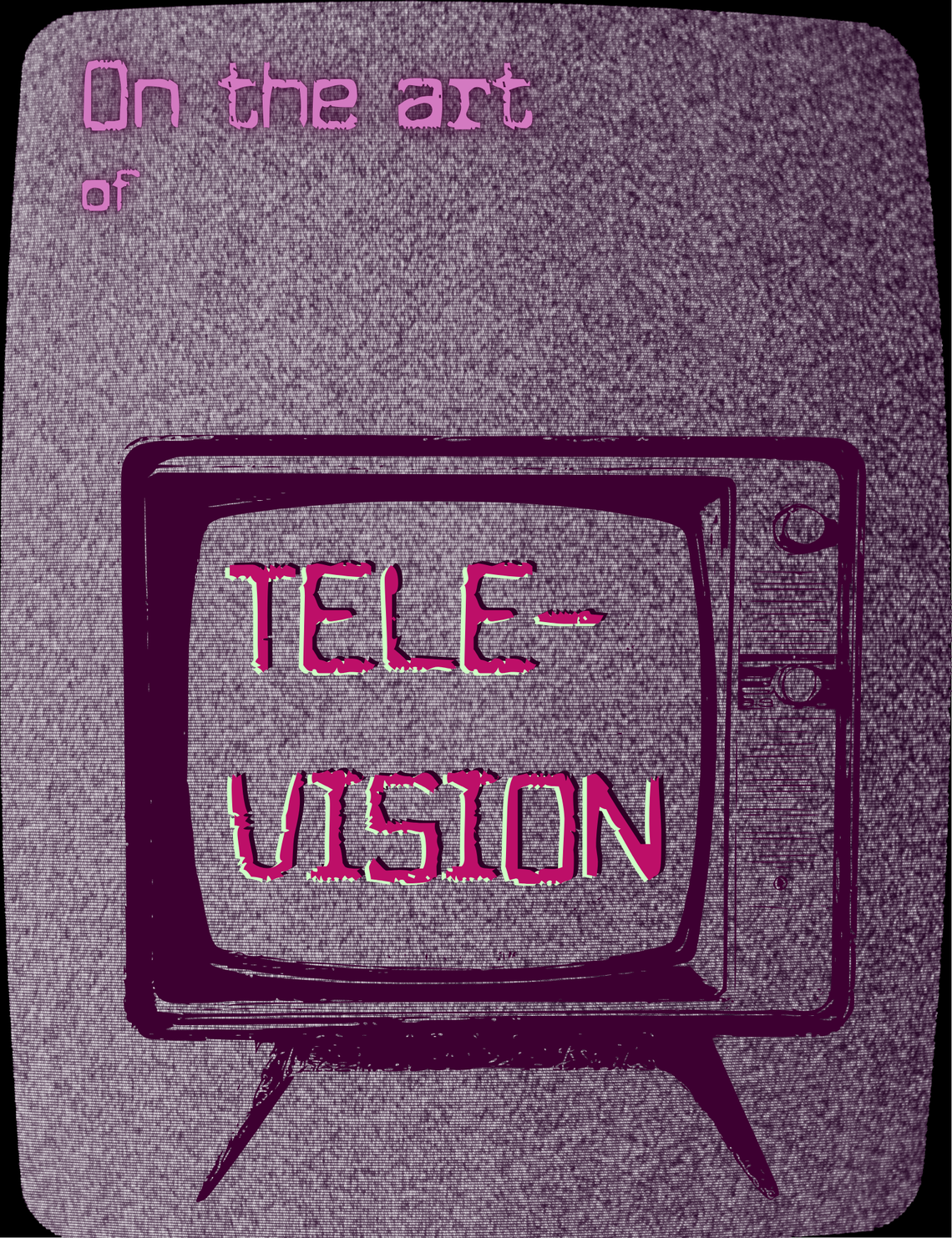 On the Art of Television