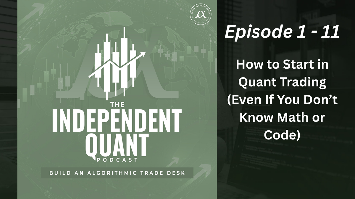 TIQ Podcast Episode 1-11: How to start in quant trading even if you don’t know math or code