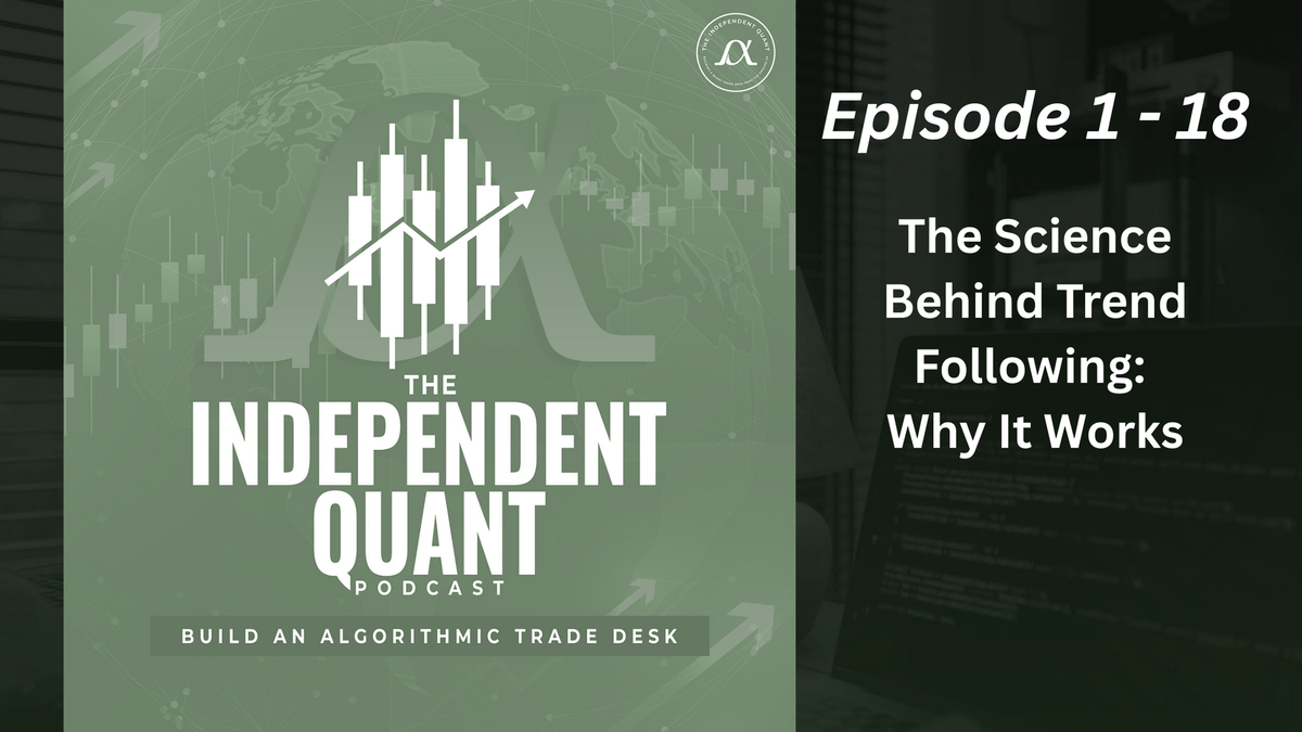 TIQ Podcast Episode 1-18: The science behind trend following why it works