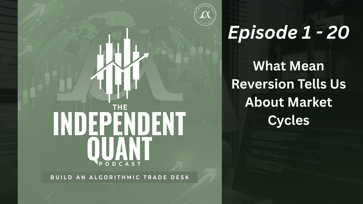 TIQ Podcast Episode 1-20: What mean reversion tells us about market cycles