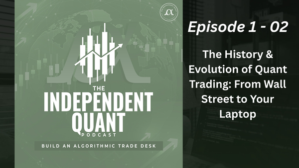 TIQ Podcast Episode 1-02: The history & evolution of quant trading from wall street to your laptop