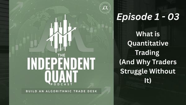 TIQ Podcast Episode 1-03: What is quantitative trading  and why traders struggle without it
