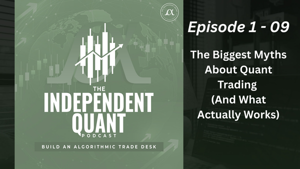 TIQ Podcast Episode 1-09: The biggest myths about quant trading and what actually works