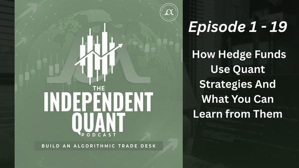 TIQ Podcast Episode 1-19: How hedge funds use quant strategies and what you can learn from them