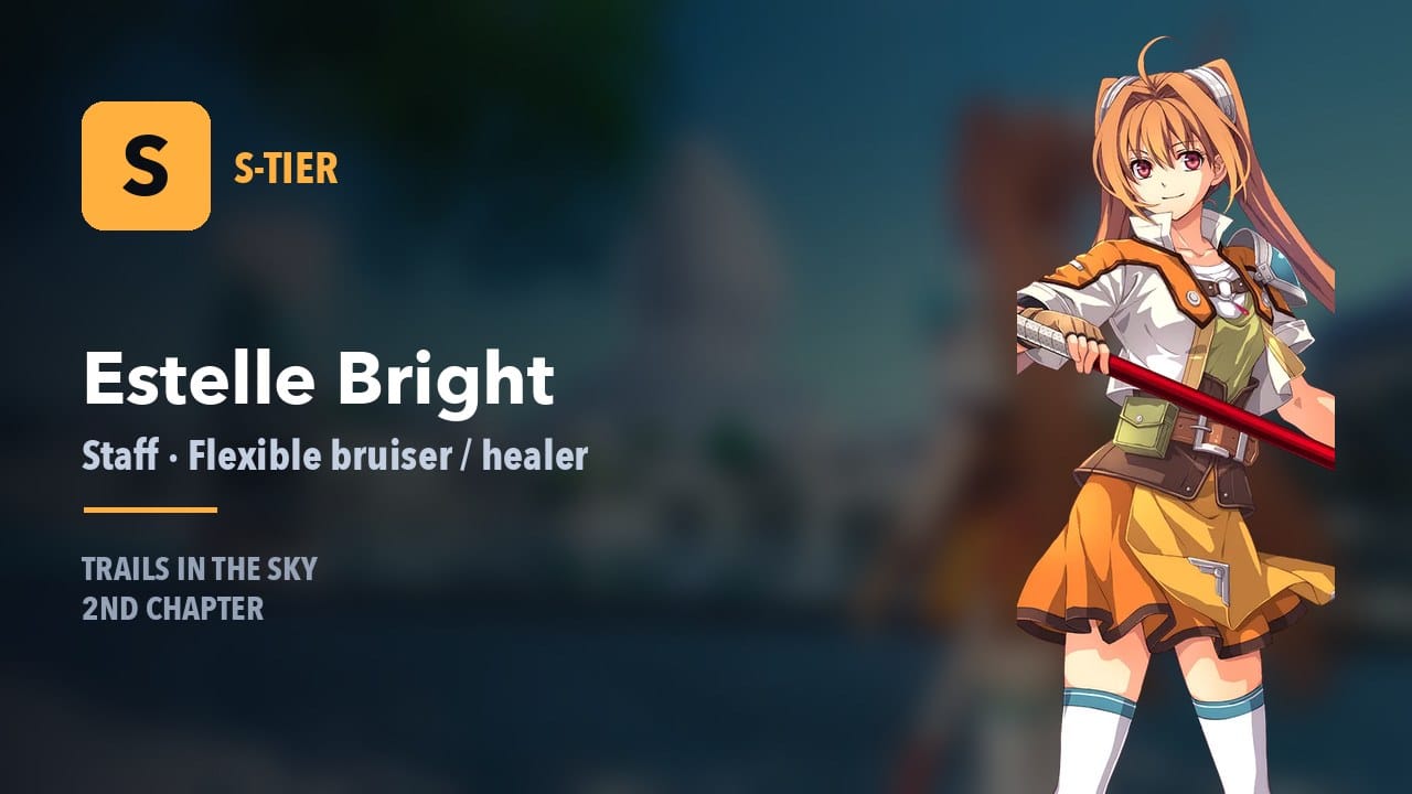 Estelle Bright S-tier — staff, flexible bruiser and healer in Trails in the Sky 2nd Chapter