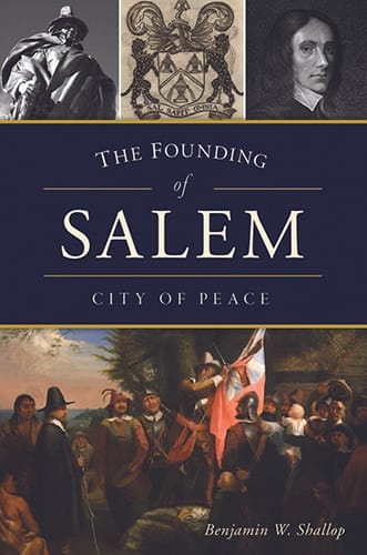 Book cover for "The Founding of Salem City of Peace" by Benjamin W. Shallop published by Arcadia Publishing in 2022.