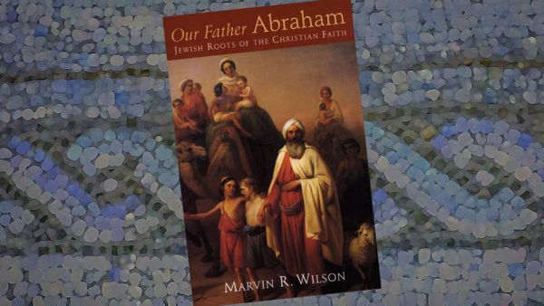 Our Father Abraham by Marvin Wilson