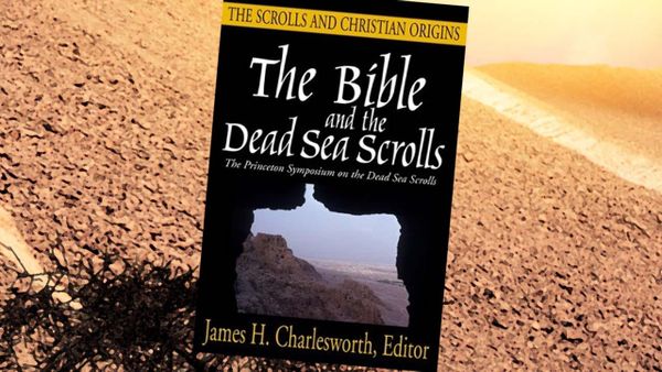 The Bible and the Dead Sea Scrolls by James Charlesworth