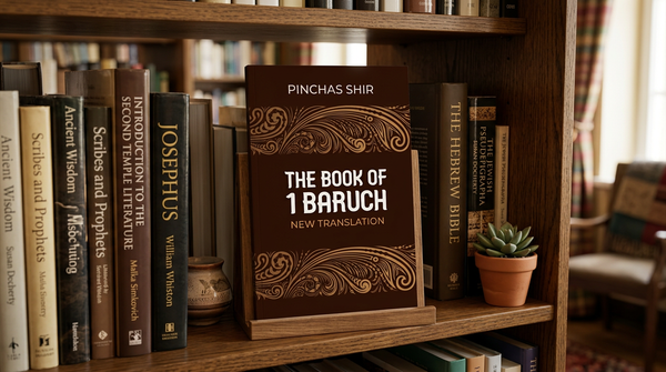 "The Book of 1 Baruch: New Translation" by Pinchas Shir