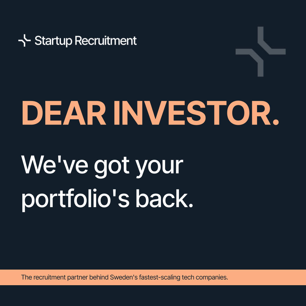 Dear investor: We've got your portfolio's back – the recruitment partner behind Sweden's fastest-scaling tech companies.