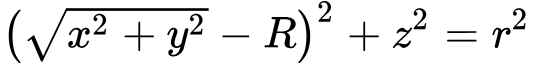Take the square root of the quantity x-squared plus y-squared, then subtract big-R. Now square that whole difference & add z-squared. The value ya get there should equal little-r-squared.