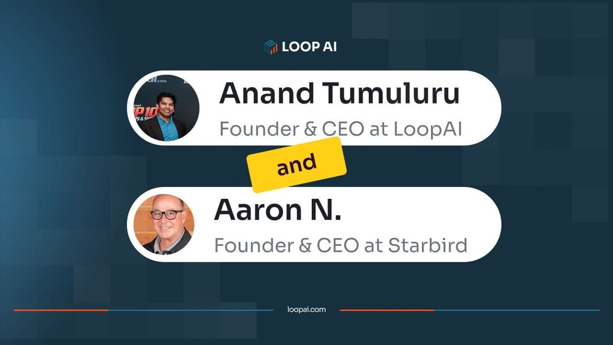 Loop AI: In Conversation with Aaron Noveshen, CEO @ Starbird