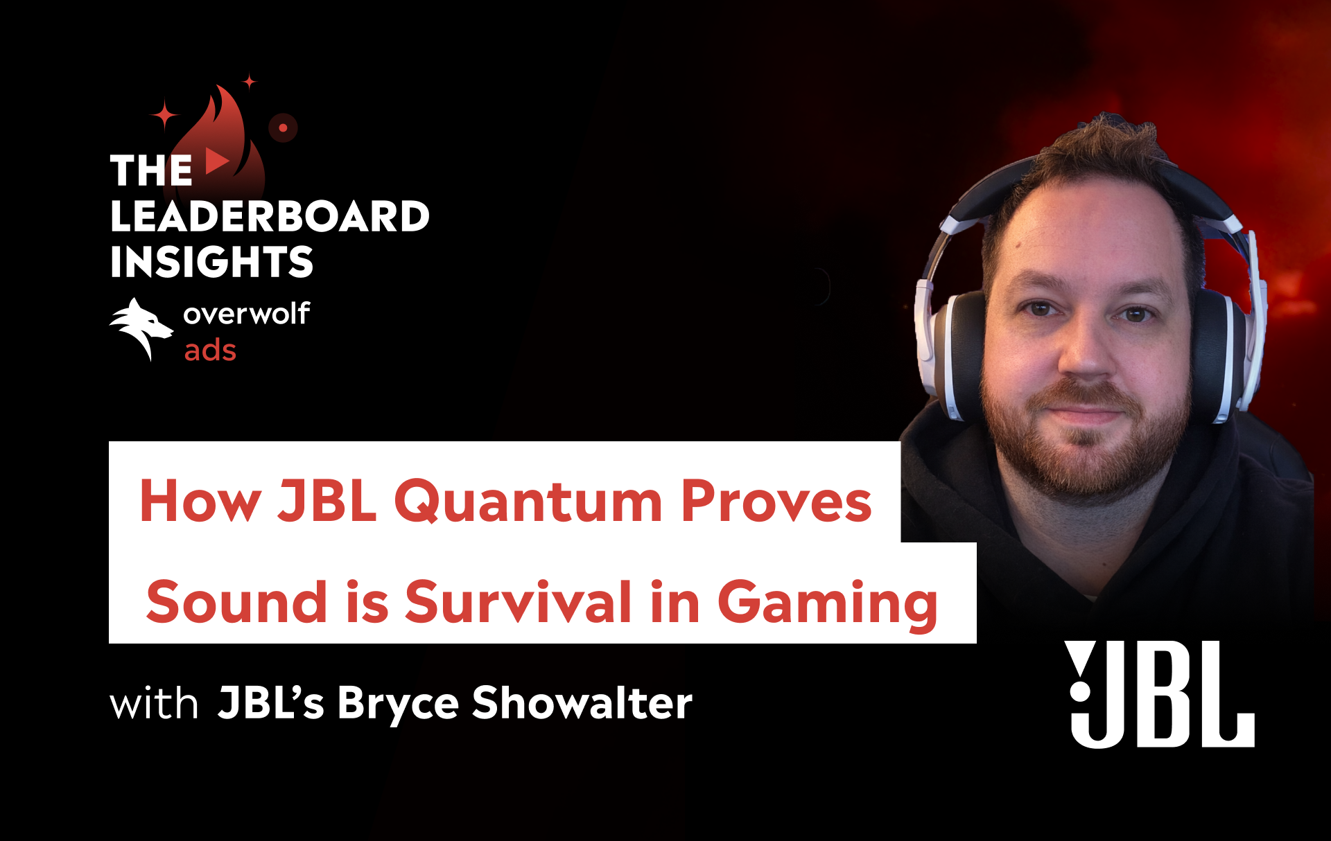 How JBL Quantum Proves Sound Is Survival in Gaming with JBL's Bryce Showalter