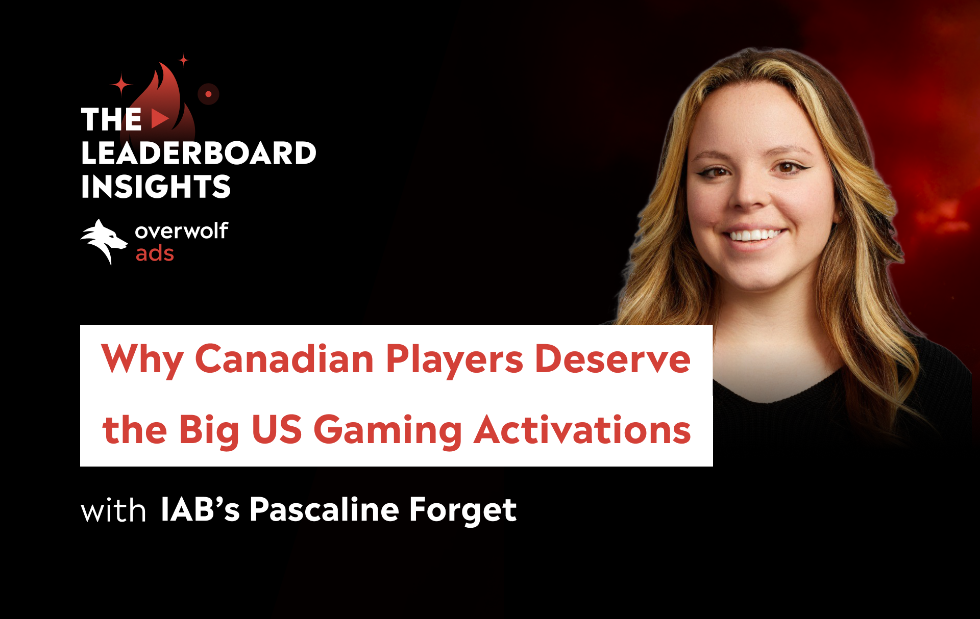 Why Canadian Players Deserve the Big US Gaming Activations with IAB's Pascaline Forget