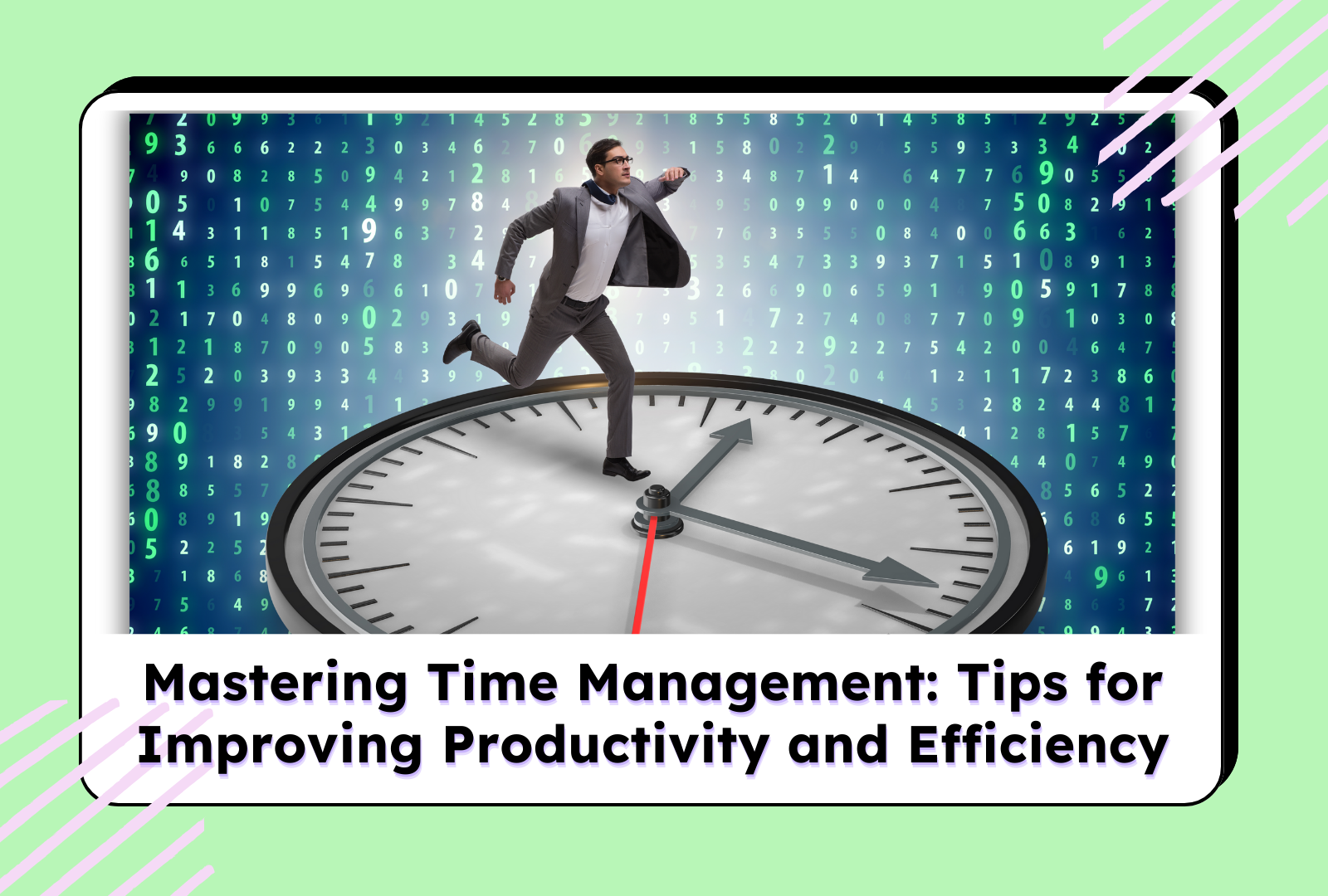 Mastering Time Management: Tips for Improving Productivity and Efficiency