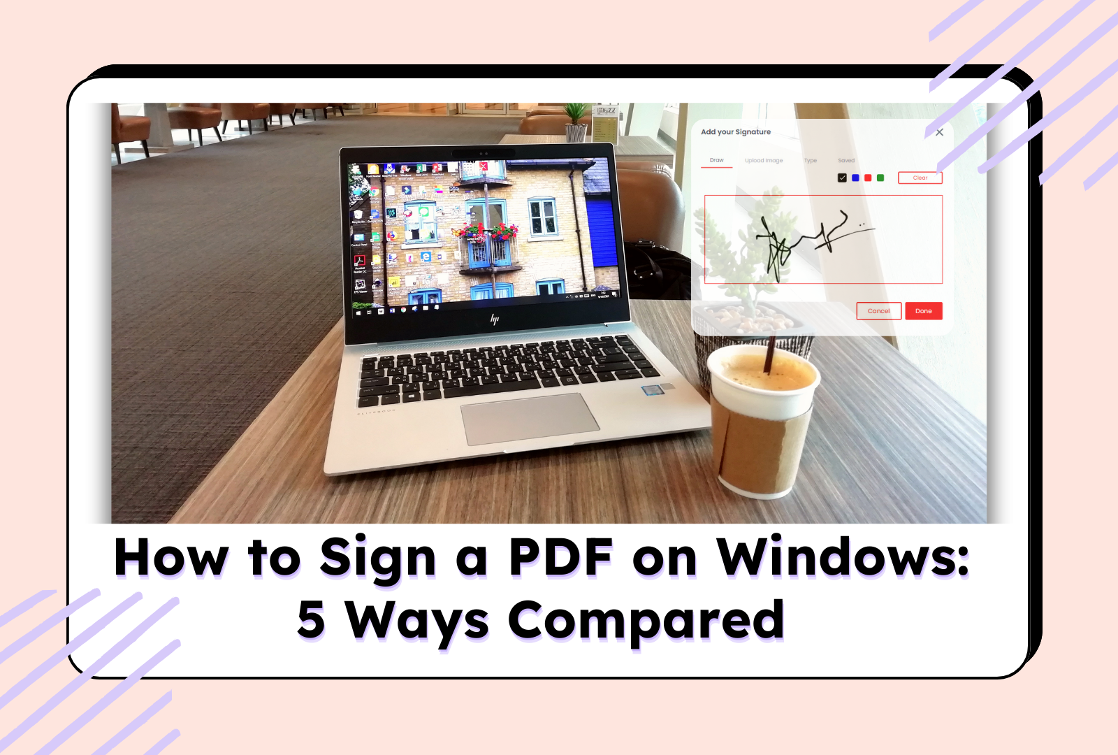 How to Sign a PDF on Windows: 5 Ways Compared