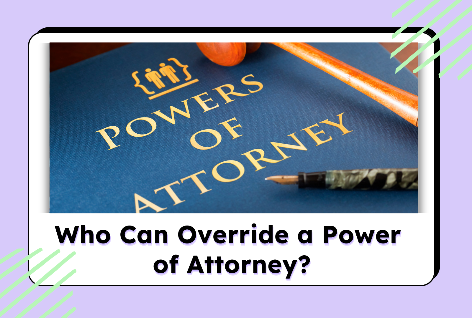Who Can Override a Power of Attorney?