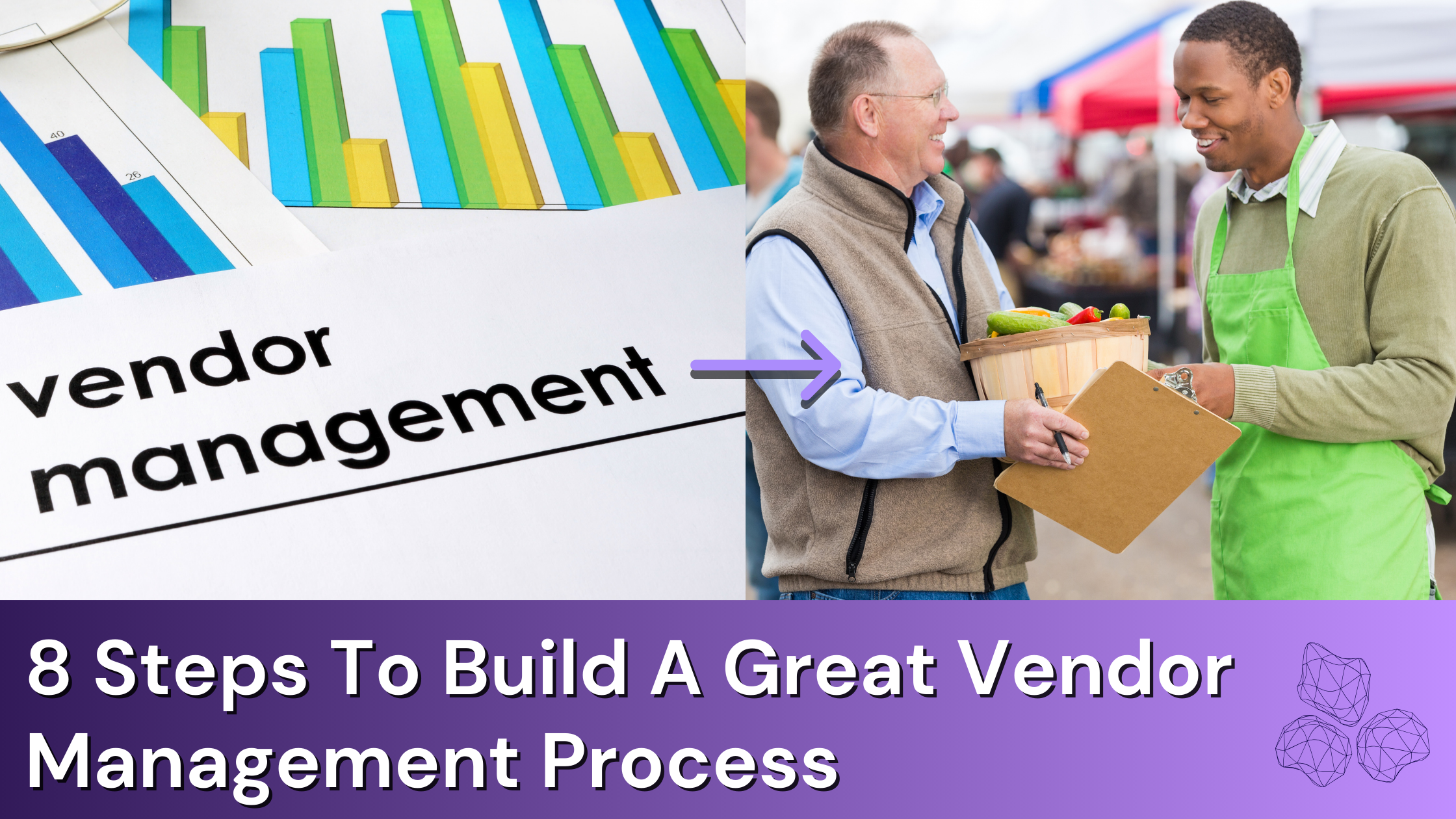 Eight Steps To Building A Great Vendor Management Process
