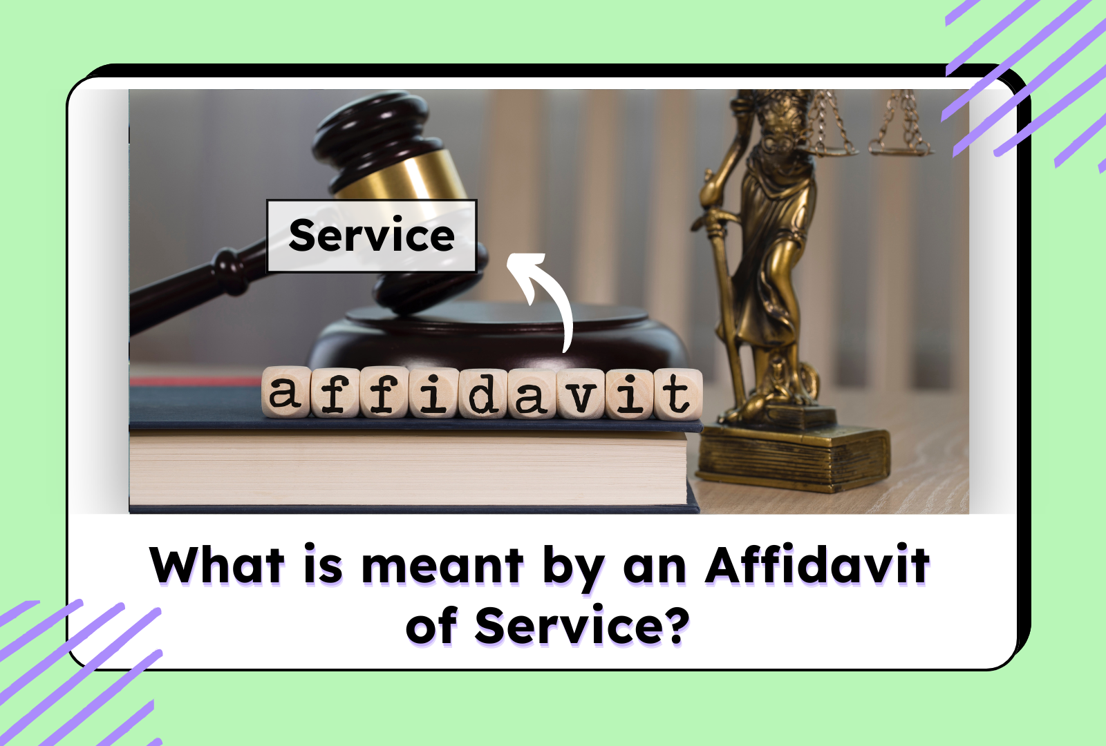 Affidavit of Service concept with a gavel, legal book, and Lady Justice statue in the background