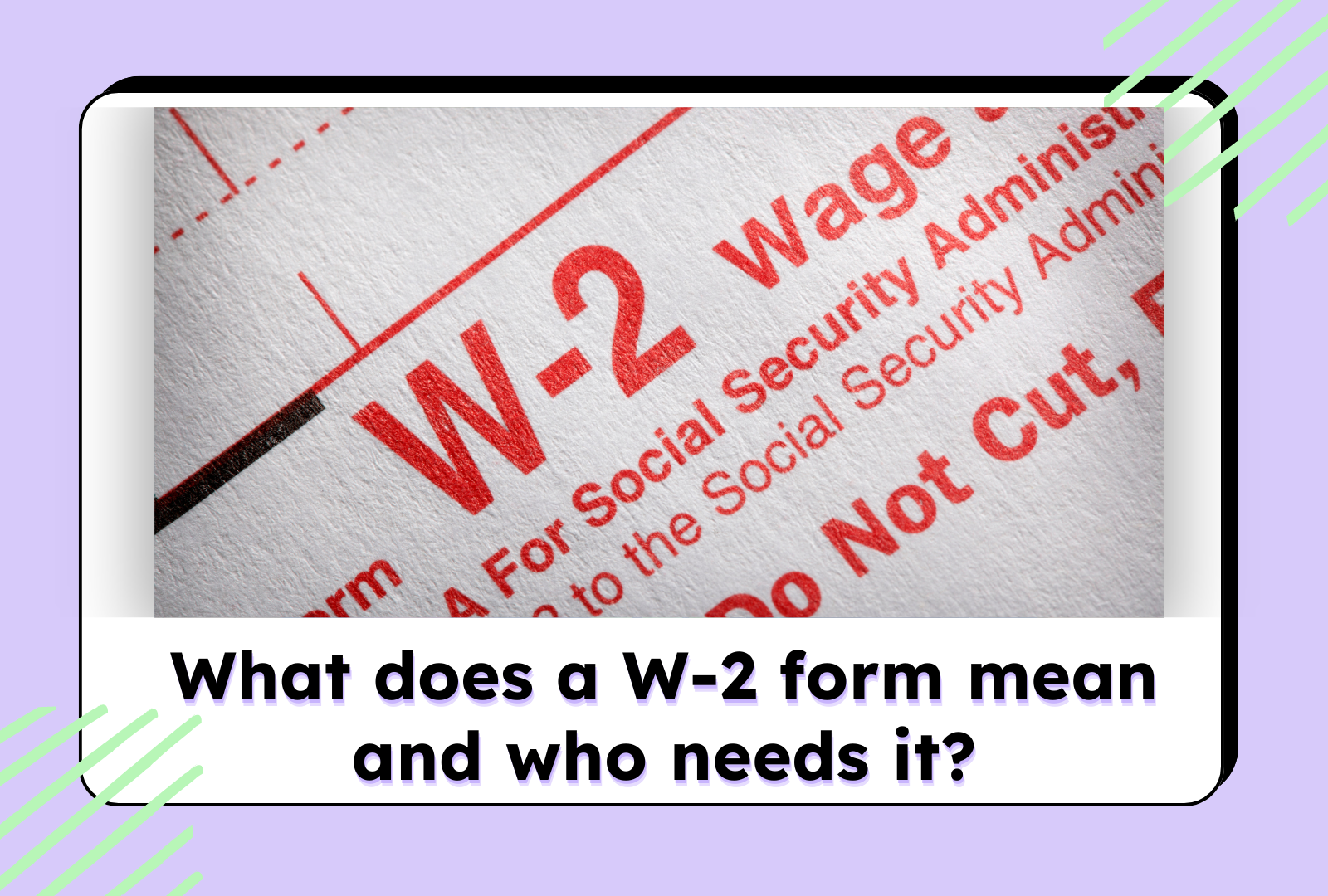 What does a W-2 form mean and who needs it?