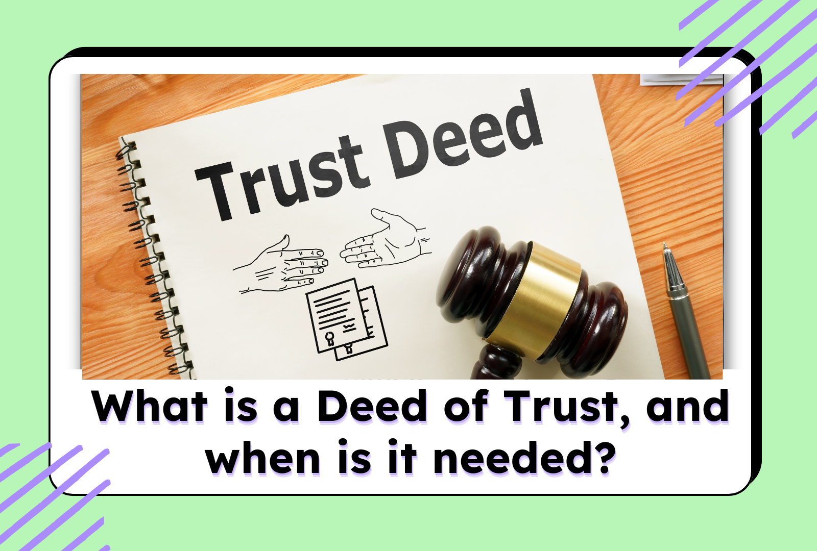 Notebook labeled Trust Deed with a gavel and pen on a desk