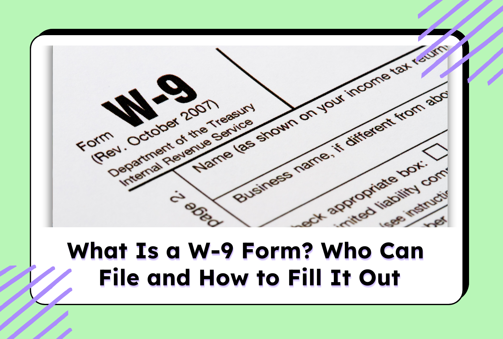 What Is a W-9 Form? Who Can File and How to Fill It Out