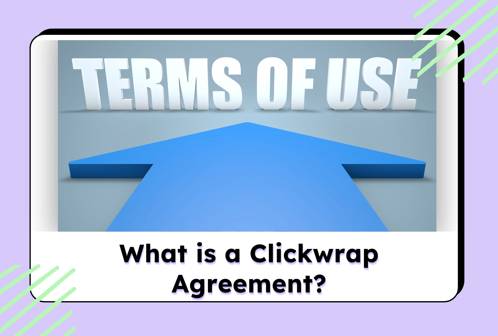 What is a Clickwrap Agreement?