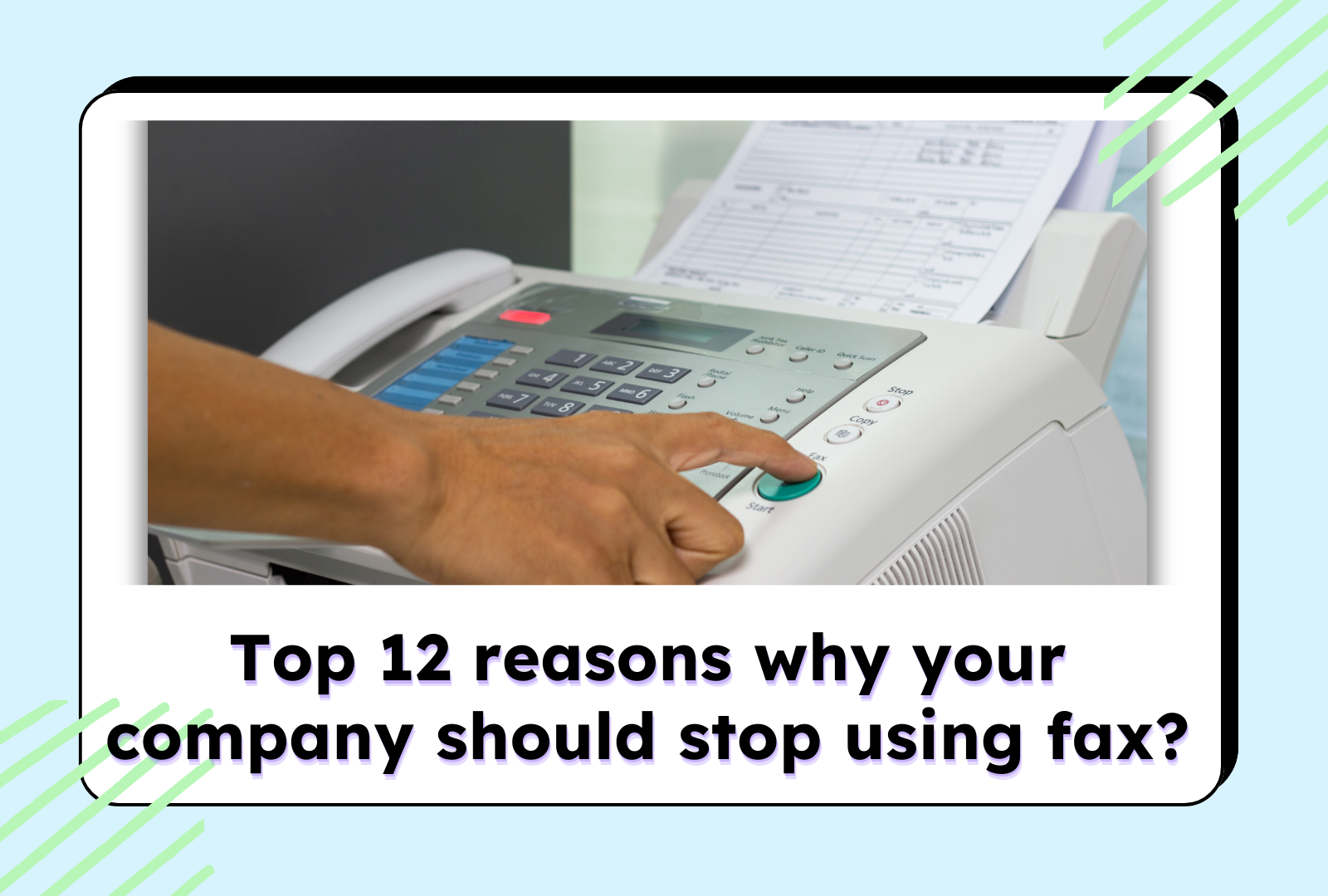 Top 12 reasons why your company should stop using fax