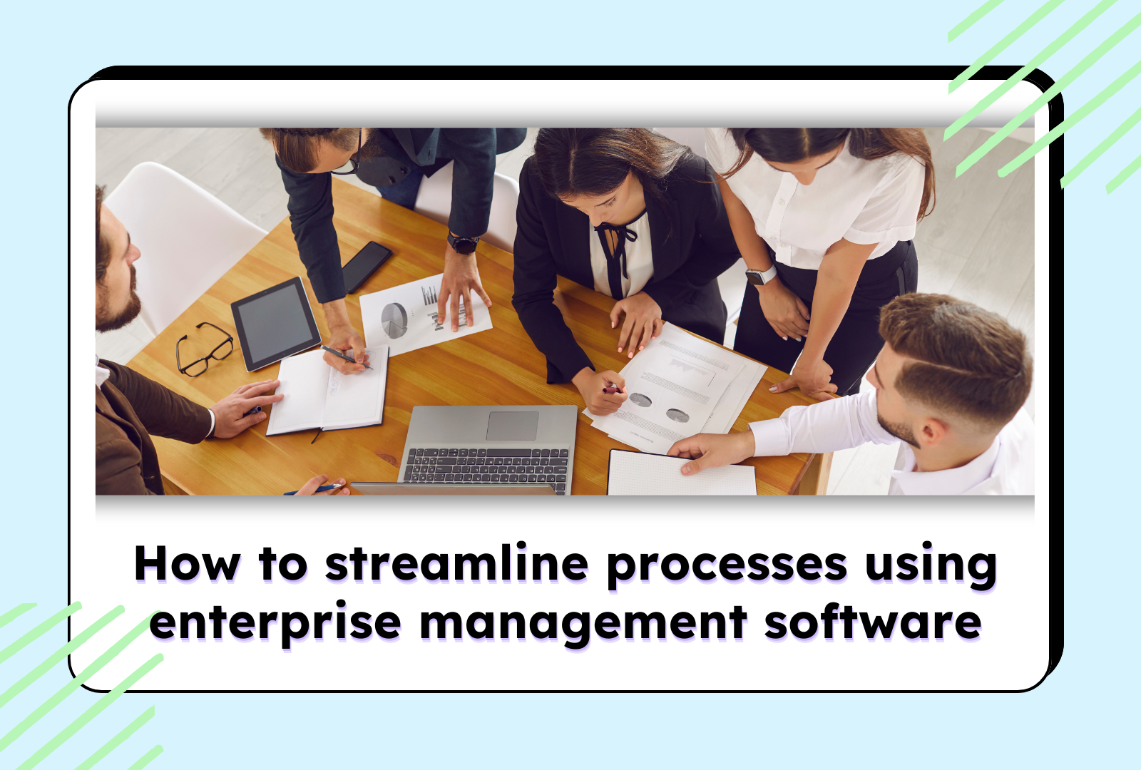 Infographics showing how to streamline processes using enterprise management software, with people discussing things